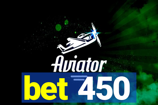 bet 450